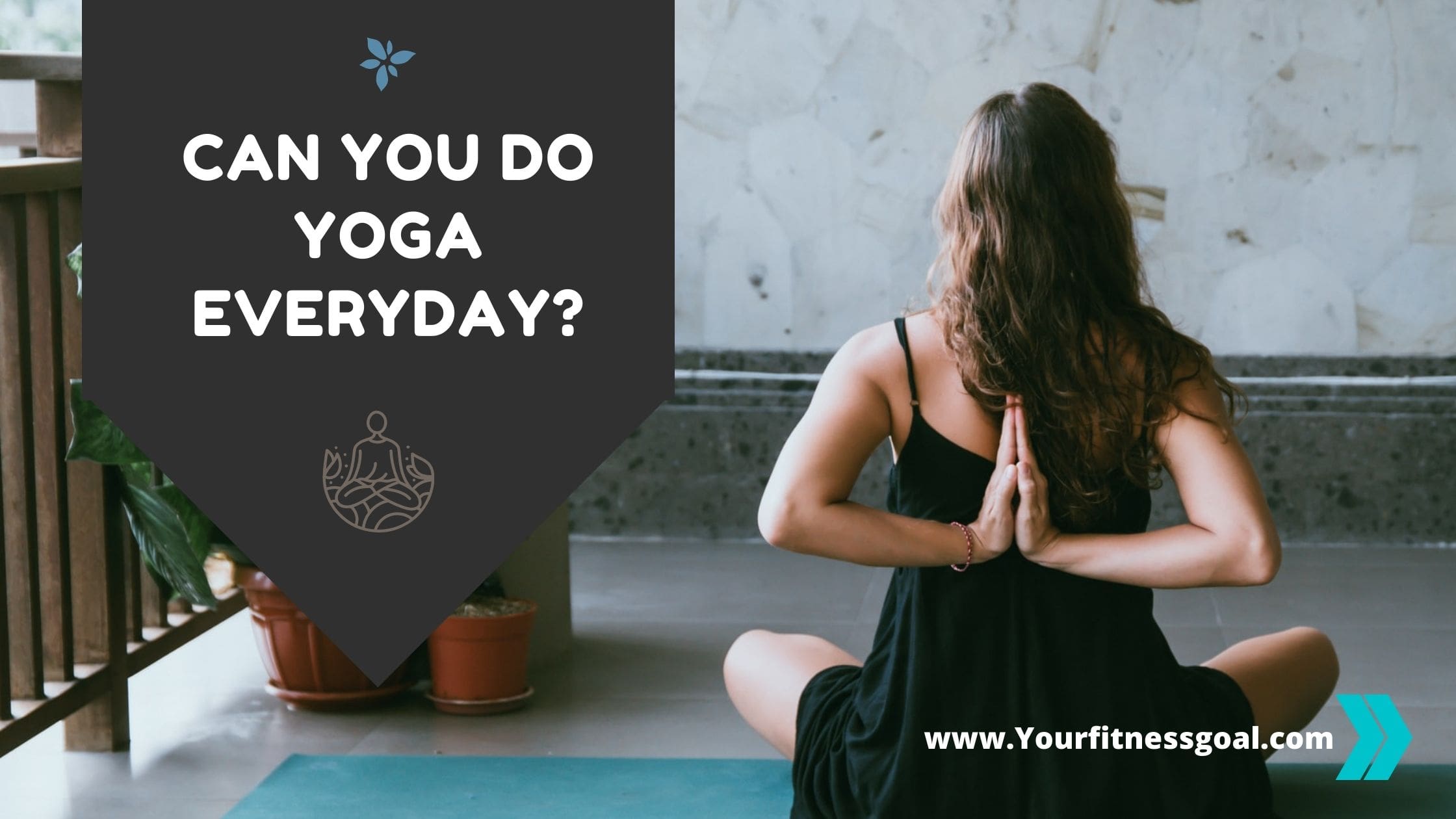 Can you do Yoga every day?