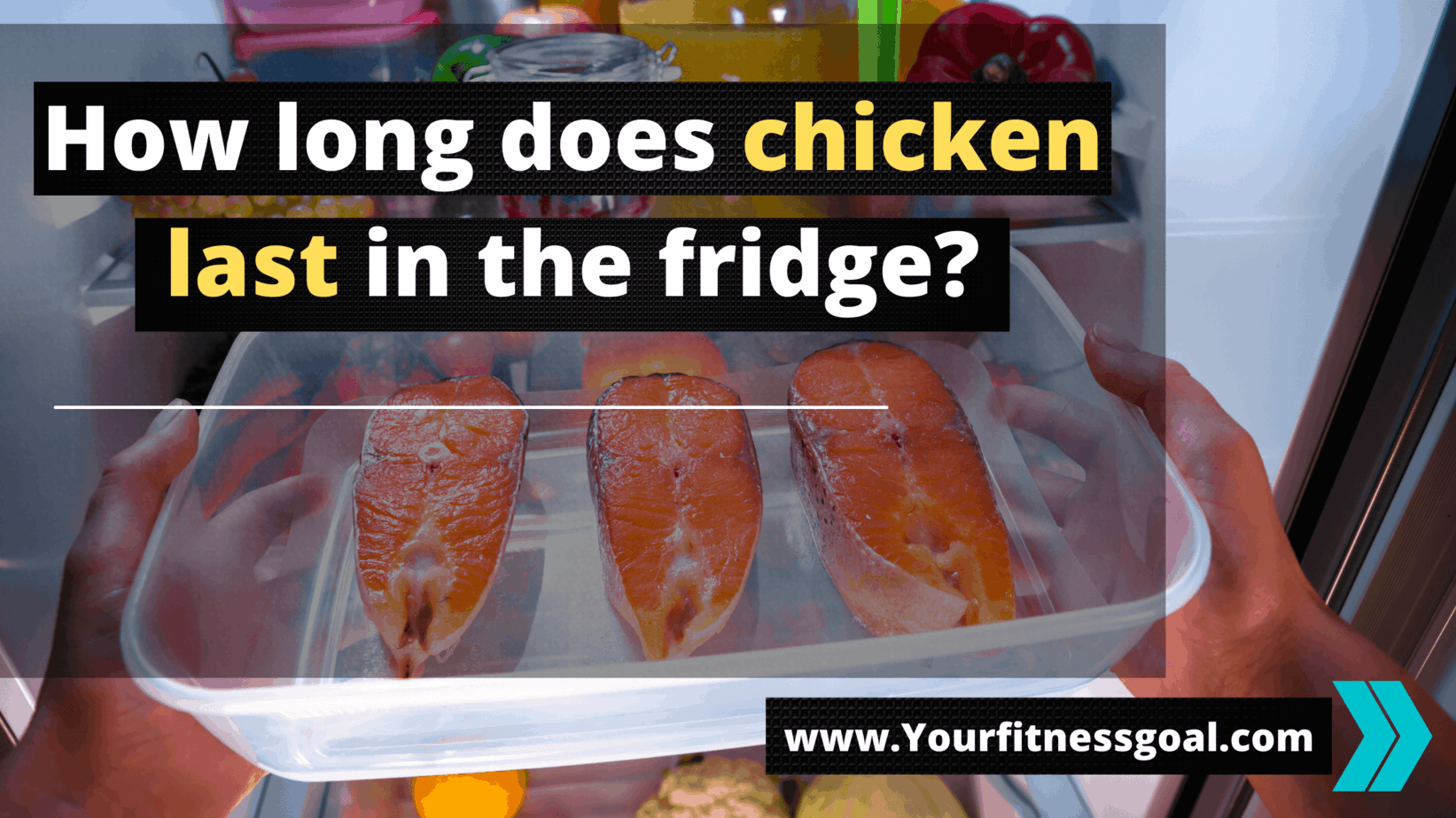 How long does chicken last in the fridge