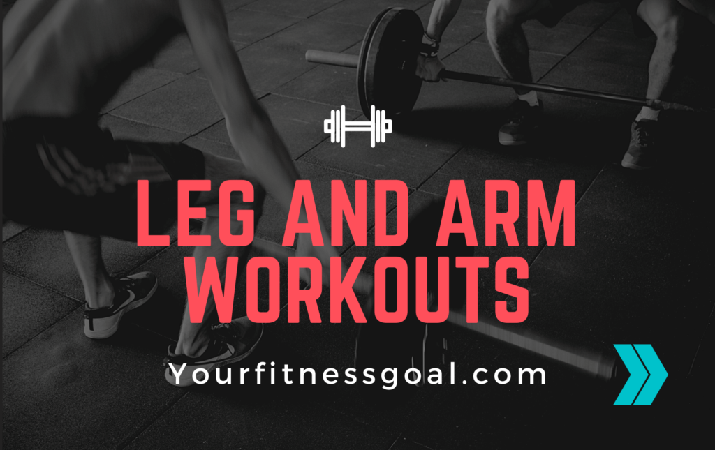 leg and arm workouts